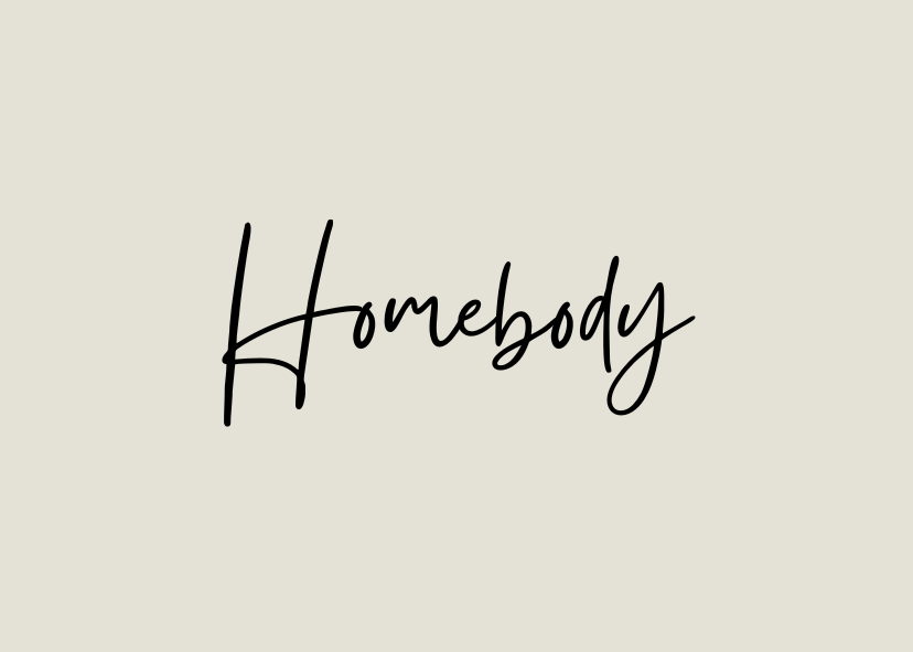 Homebody
